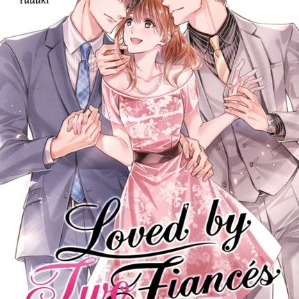 Loved by Two Fiances Vol. 1