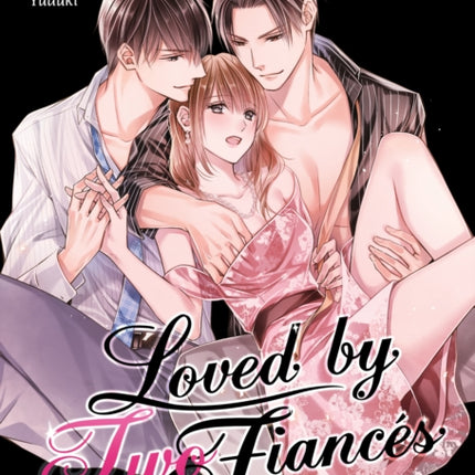 Loved by Two Fiancés Vol. 2