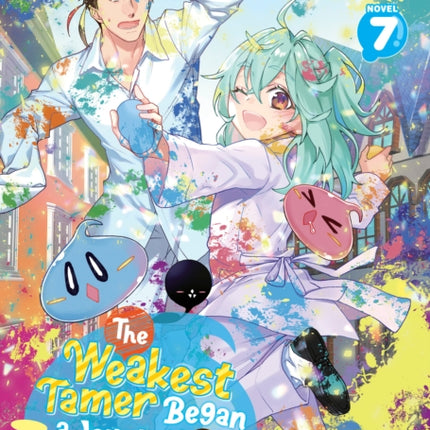 The Weakest Tamer Began a Journey to Pick Up Trash Light Novel Vol. 7