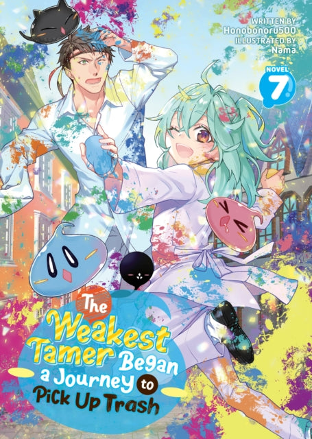 The Weakest Tamer Began a Journey to Pick Up Trash Light Novel Vol. 7