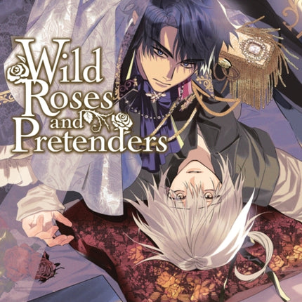 Wild Roses and Pretenders Vol. 1