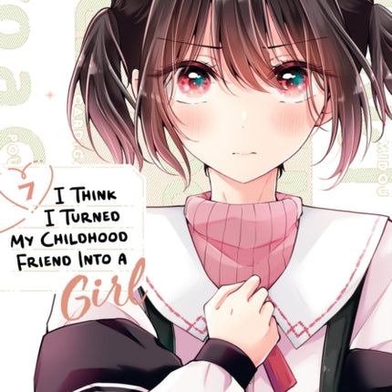 I Think I Turned My Childhood Friend Into a Girl