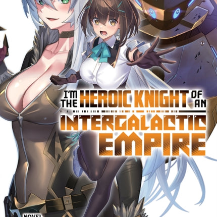 Im the Heroic Knight of an Intergalactic Empire