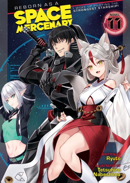 Reborn as a Space Mercenary I Woke Up Piloting the Strongest Starship Light Novel Vol. 11