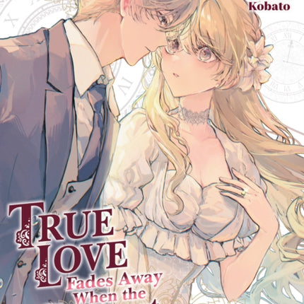 True Love Fades Away When the Contract Ends Manga Vol. 3