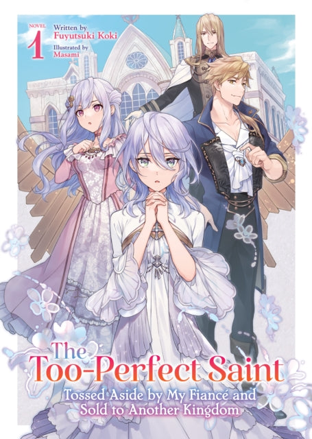 The TooPerfect Saint Tossed Aside by My Fiancé