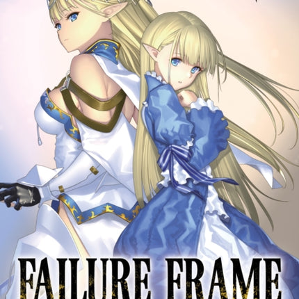 Failure Frame I Became the Strongest and Annihilated Everything With LowLevel Spells Light Novel Vol. 11.5