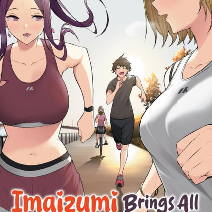 Imaizumi Brings All the Gals to His House Vol. 2