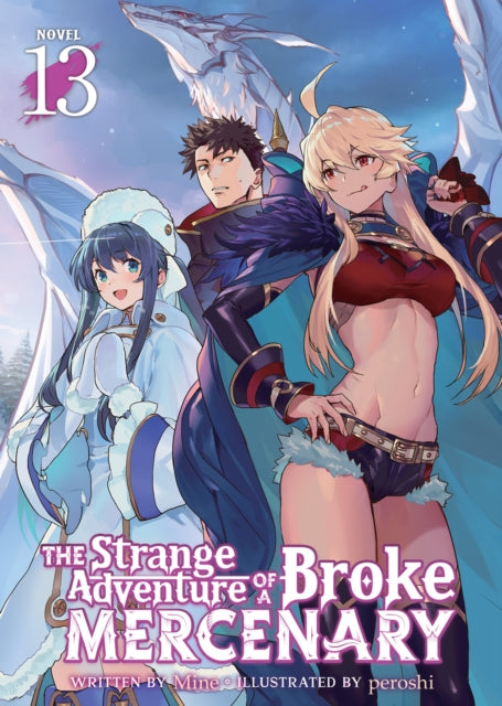 The Strange Adventure of a Broke Mercenary Light Novel Vol. 13