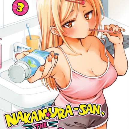 Nakamurasan the Uninvited Gyaru Vol. 3
