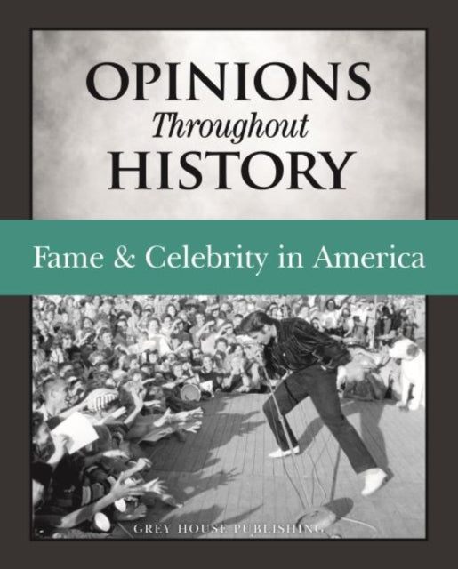 Opinions Throughout History Fame  Celebrity in America