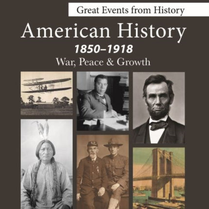 Great Events from History American History 18501918War Peace  Growth