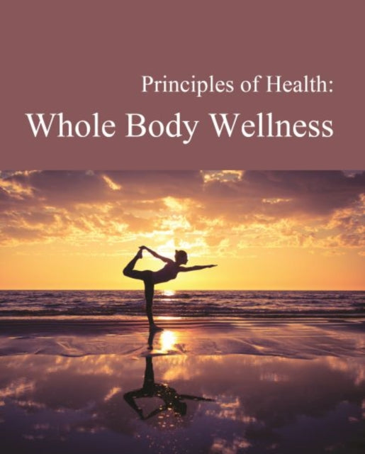 Principles of Health Whole Body Wellness