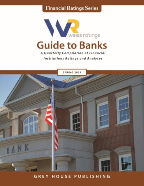 Weiss Ratings Guide to Banks Spring 2025