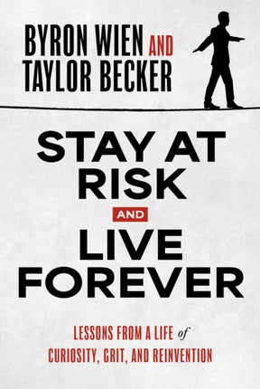 Stay at Risk and Live Forever