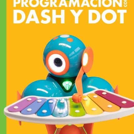 Curiosidad Por La Programación Con Dash Y Dot