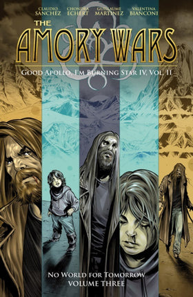 The Amory Wars No World For Tomorrow Vol. 3 Good Apollo Im Burning Star IV Volume II