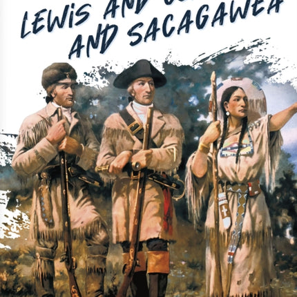 Lewis and Clark and Sacagawea