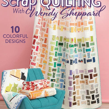 Scrap Quilting with Wendy Sheppard