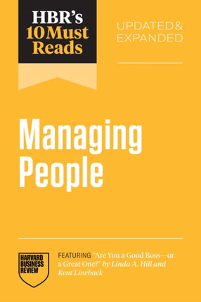 HBRs 10 Must Reads on Managing People Updated and