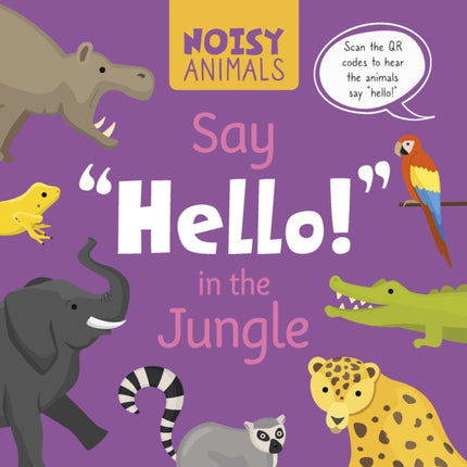 Noisy Animals Say Hello in the Jungle