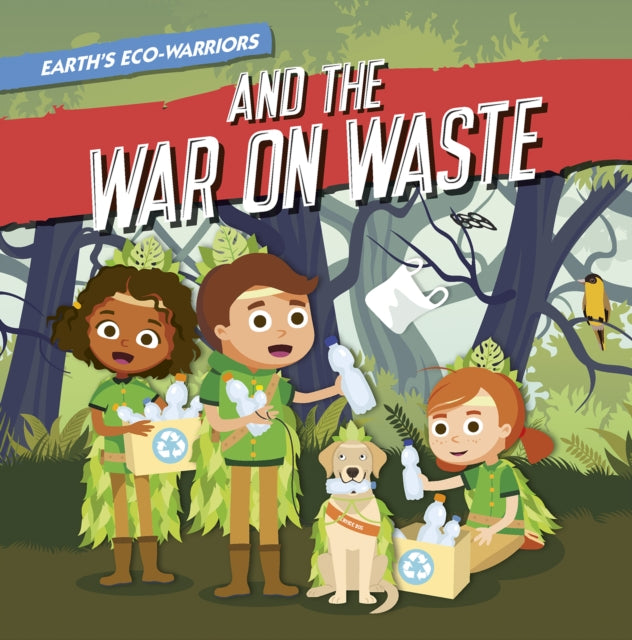 Earths EcoWarriors and the War on Waste