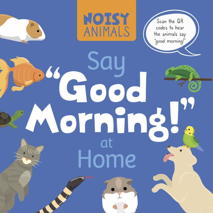 Noisy Animals Say Good Morning at Home