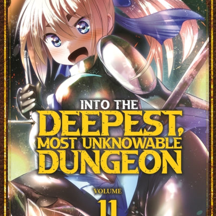 Into the Deepest Most Unknowable Dungeon Vol. 11