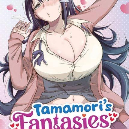 Tamamoris Fantasies Never Stop Vol. 1