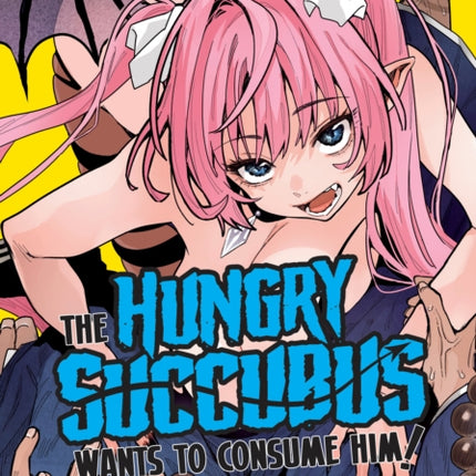 The Hungry Succubus Wants to Consume Him Vol. 3