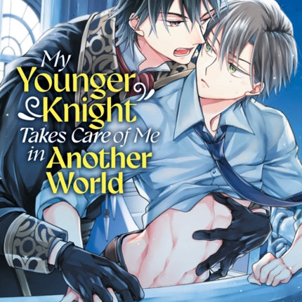 My Younger Knight Takes Care of Me in Another