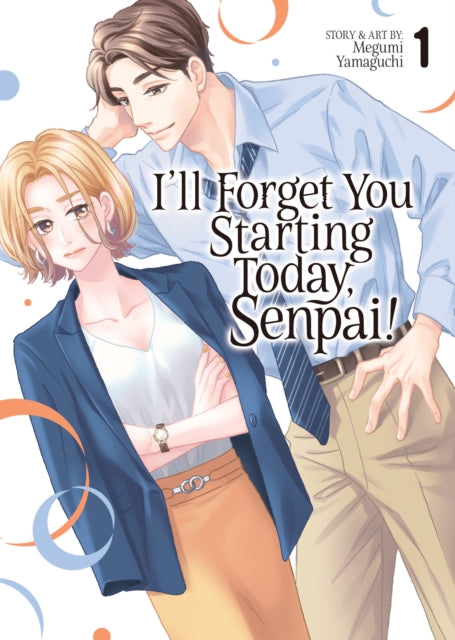 Ill Forget You Starting Today Senpai Vol. 1