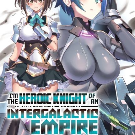Im the Heroic Knight of an Intergalactic Empire