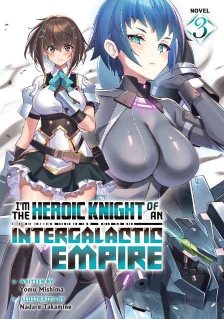 Im the Heroic Knight of an Intergalactic Empire