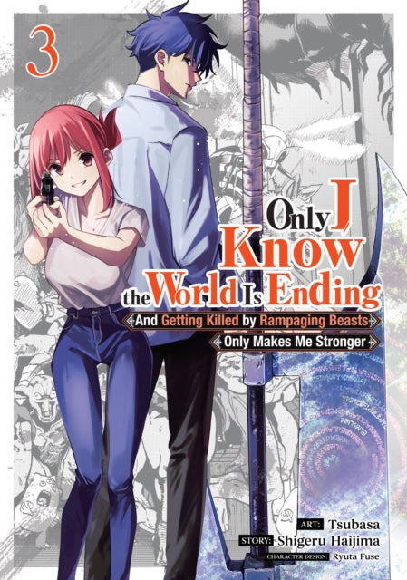 Only I Know the World Is Ending and Getting Killed by Rampaging Beasts Only Makes Me Stronger Manga Vol. 3
