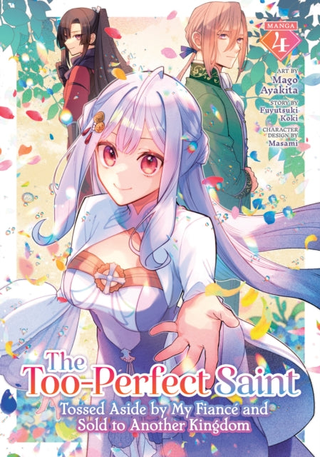 The TooPerfect Saint Tossed Aside by My Fiancé and Sold to Another Kingdom Manga Vol. 4