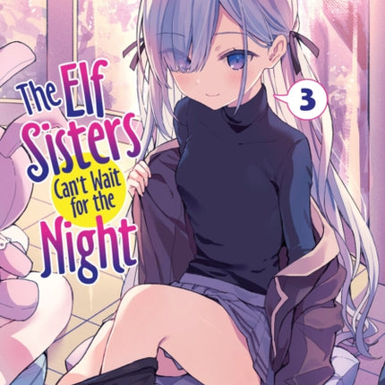 The Elf Sisters Cant Wait for the Night Vol. 3