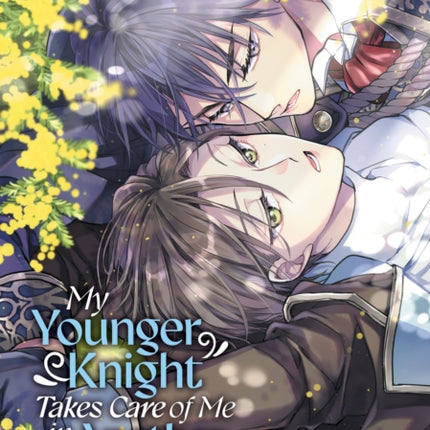 My Younger Knight Takes Care of Me in Another World Vol. 2