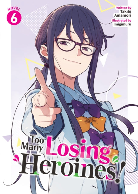 Too Many Losing Heroines Light Novel Vol. 6