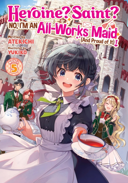 Heroine Saint No Im an AllWorks Maid And Proud of It Light Novel Vol. 5