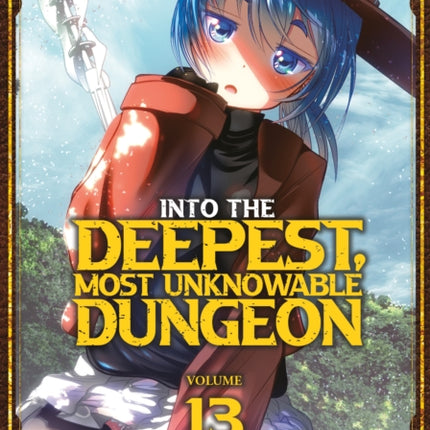 Into the Deepest Most Unknowable Dungeon Vol. 13
