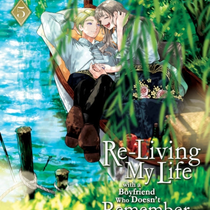 ReLiving My Life with a Boyfriend Who Doesnt Remember Me Manga Vol. 5