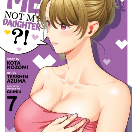 You Like Me Not My Daughter Manga Vol. 7