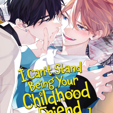 I Cant Stand Being Your Childhood Friend Vol. 1