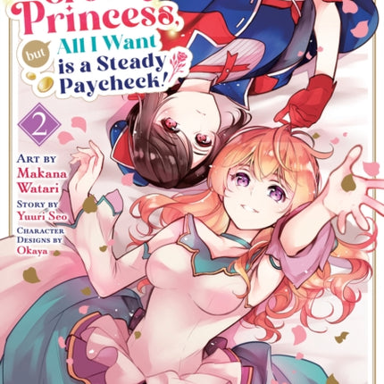 Im Running for Crown Princess but All I Want is a Steady Paycheck Manga Vol. 2