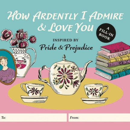 How Ardently I Admire  Love You
