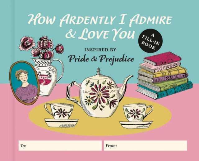 How Ardently I Admire  Love You