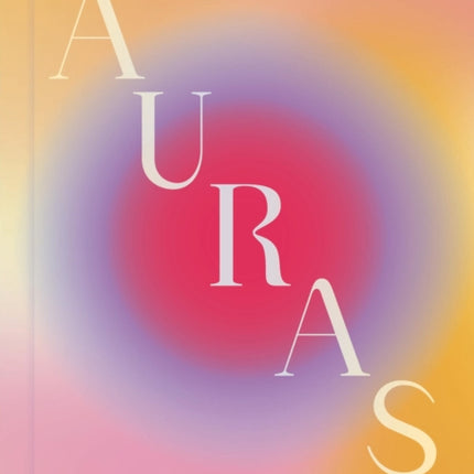 The Ultimate Guide to Auras