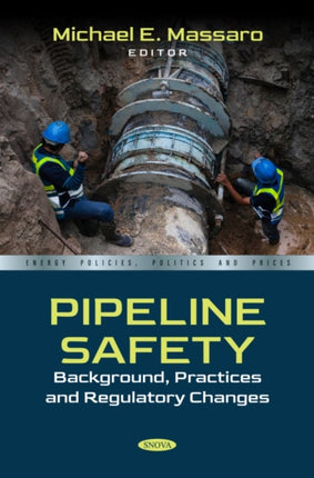 Pipeline Safety Background Practices and Regulatory Changes