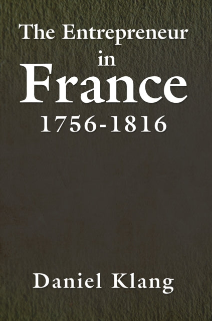 The Entrepreneur in France 17561816